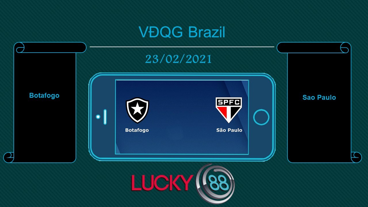 LUCKY88 Botafogo vs Sao Paulo , Tip bóng đá miễn phí ngày 23/02/2021