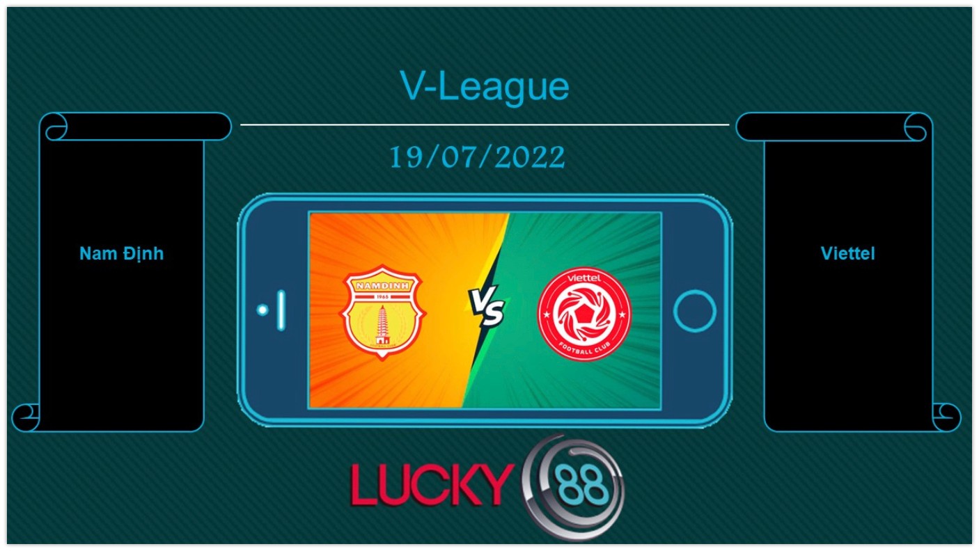 LUCKY88 Nam Định vs Viettel  , Tip bóng đá miễn phí ngày 19/07/2022
