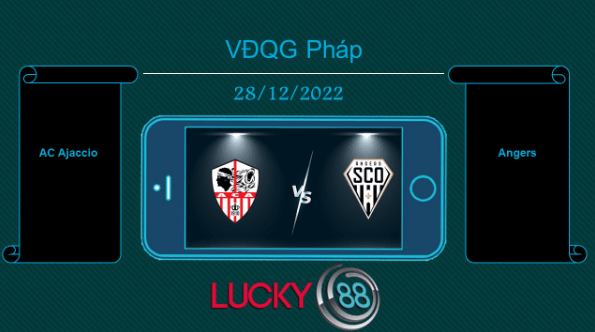 LUCKY88 AC Ajaccio vs Angers, Tip bóng đá miễn phí ngày 28/12/2022