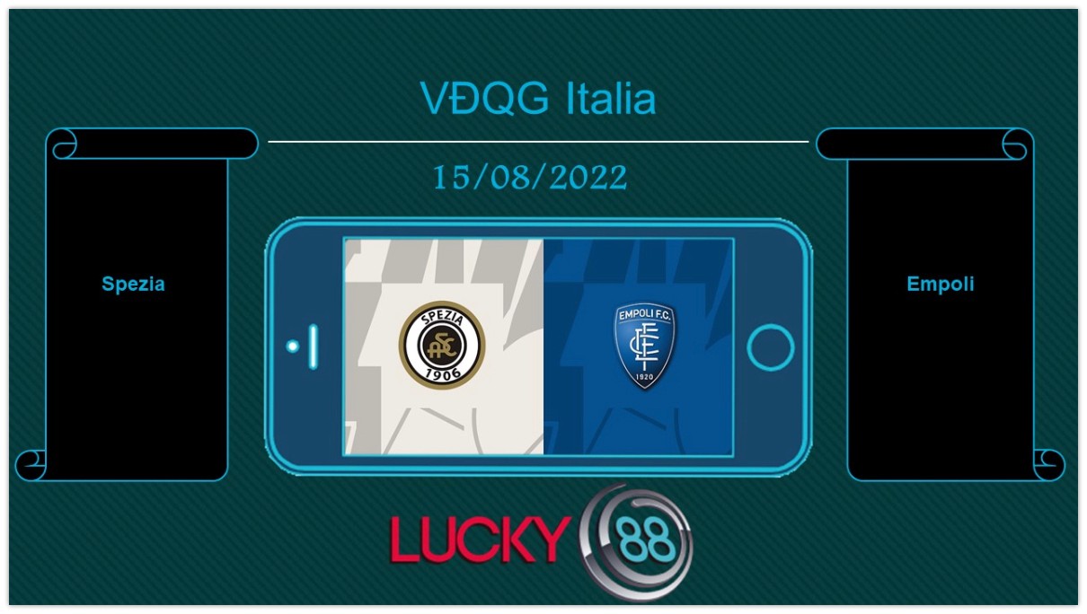 LUCKY88 Spezia vs Empoli  , Tip bóng đá miễn phí ngày 15/08/2022