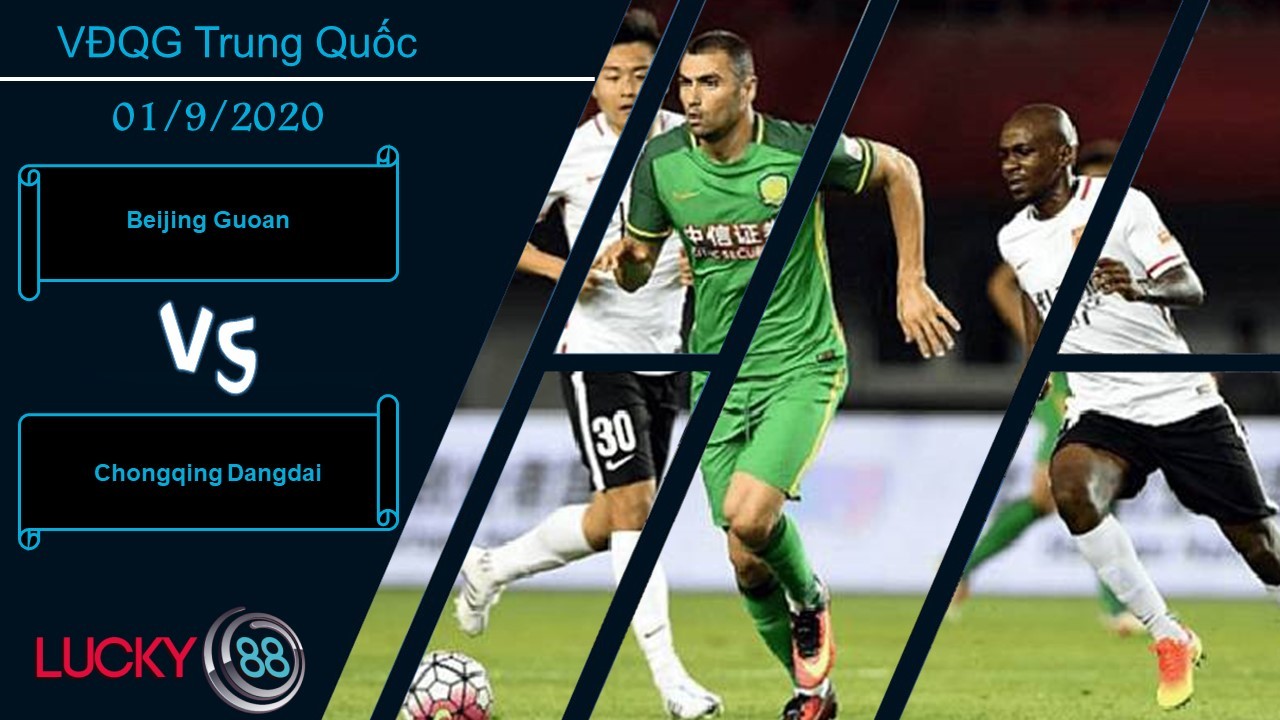 LUCKY88 Beijing Guoan vs Chongqing Dangdai, Nhận định bóng đá 01/09/2020, Tìm lại vị thế