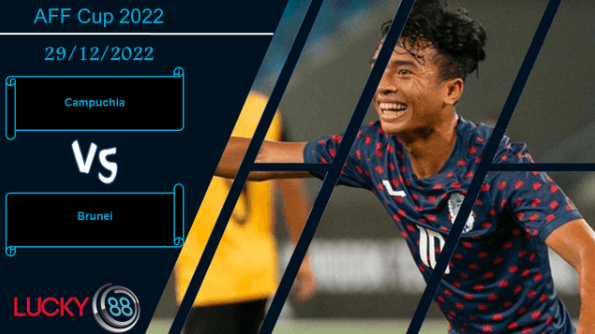 LUCKY88 Campuchia vs Brunei,  Nhận định bóng đá 29/12/2022, Vùi dập không thương tiếc